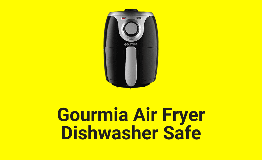 Gourmia Air Fryer Dishwasher Safe (Simplify Your Kitchen!)