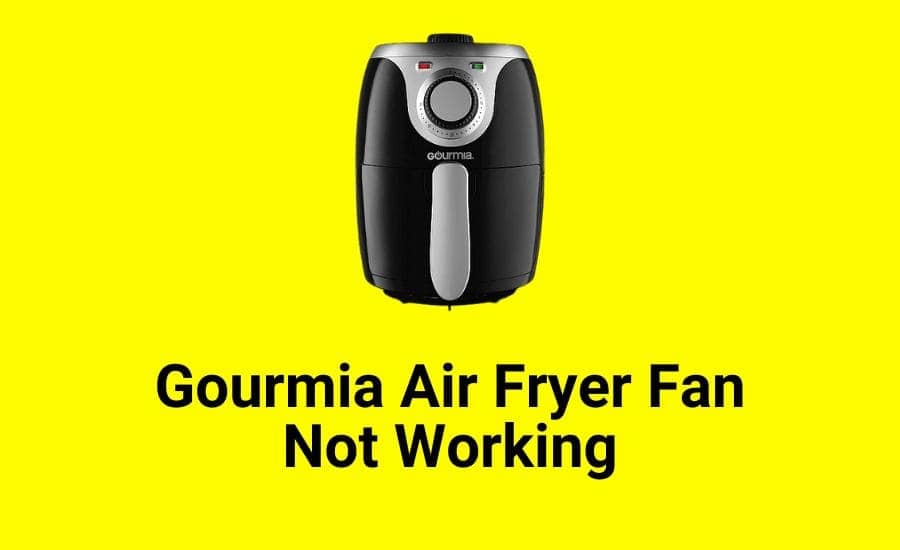 Gourmia Air Fryer Fan Not Working (Troubleshooting In Minutes)