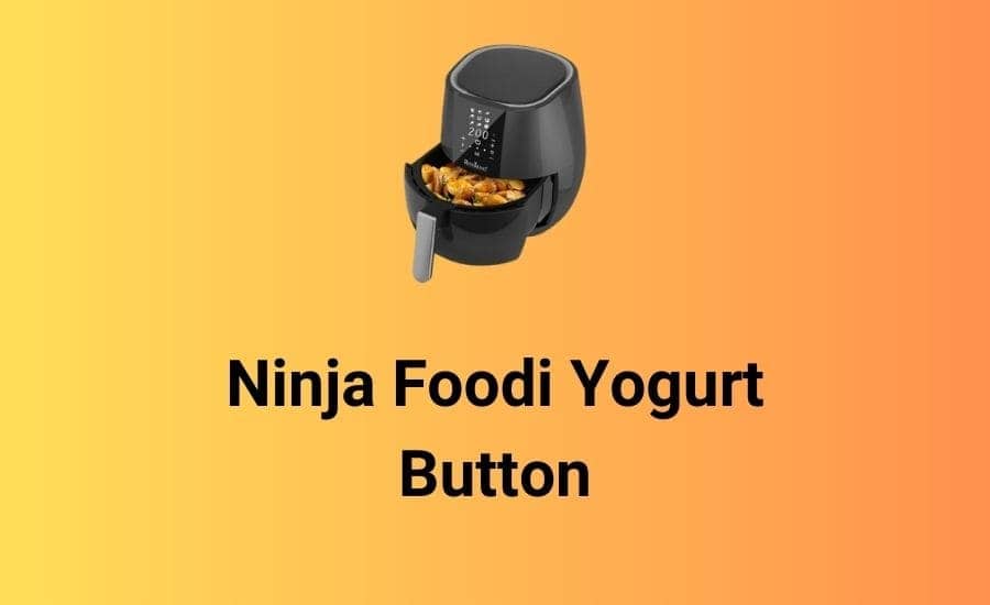 Ninja Foodi Yogurt Button? (Yogurt Lovers
