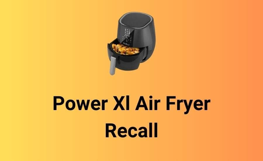 Power Xl Air Fryer Recall (What You Need To Know)